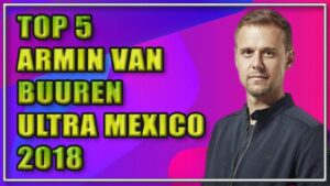 Top 5 Armin van Buuren Ultra México