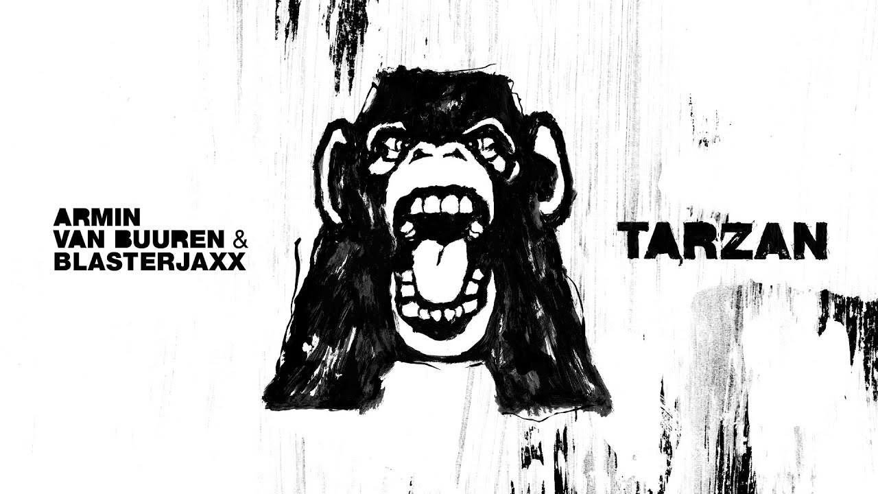 Armin van Buuren y Blasterjaxx lanzan Tarzan